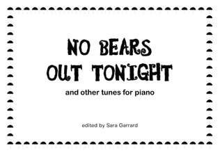 No Bears Out Tonight and Other Tunes for Beginner Piano