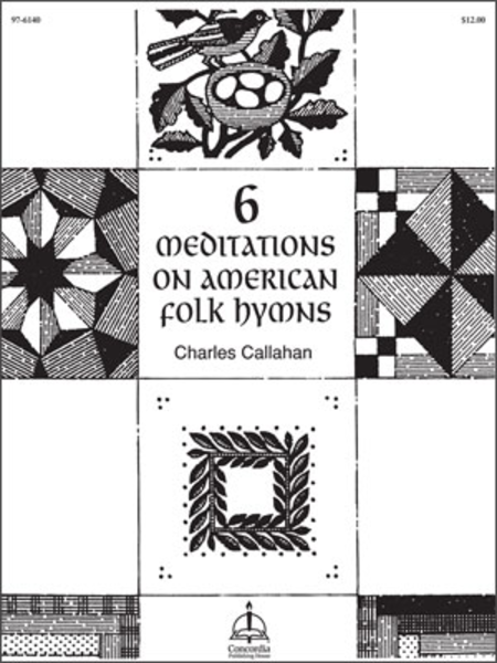 Six Meditations On American Folk Hymns