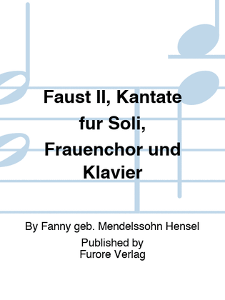 Faust II, Kantate fur Soli, Frauenchor und Klavier