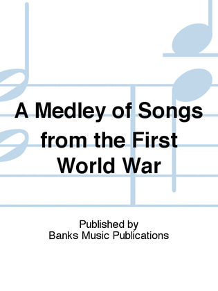 A Medley of Songs from the First World War
