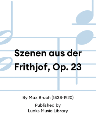 Szenen aus der Frithjof, Op. 23