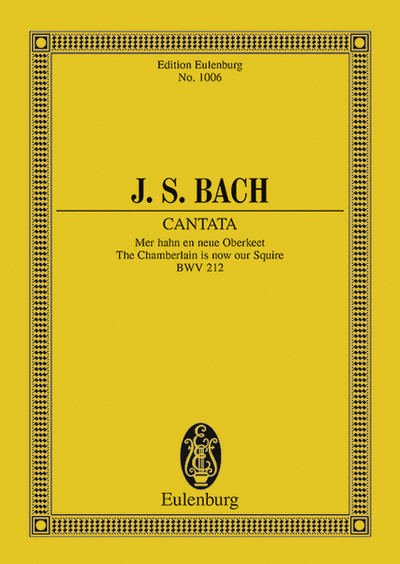 Cantata No. 212 - The Chamberlain Is Now Our Squire