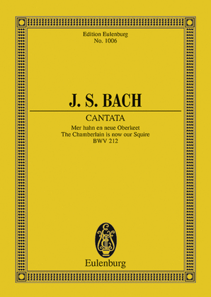 Cantata No. 212 - The Chamberlain Is Now Our Squire