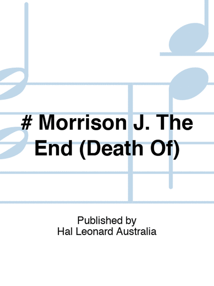 # Morrison J. The End (Death Of)