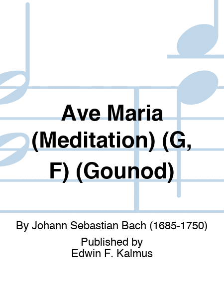 Ave Maria (Meditation) (G, F) (Gounod)