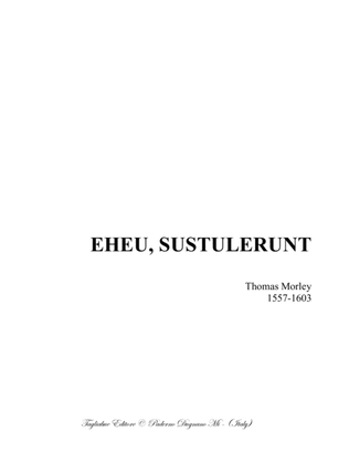 EHEU, SUSTULERUNT - Morley - For SATB Choir