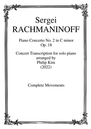 Book cover for Rachmaninoff Piano Concerto No. 2 Op. 18 Concert Transcription for Solo Piano (Complete Movements)