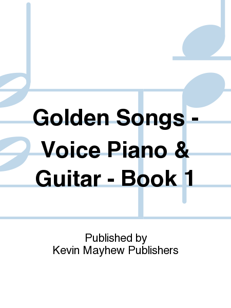 Golden Songs - Voice Piano & Guitar - Book 1