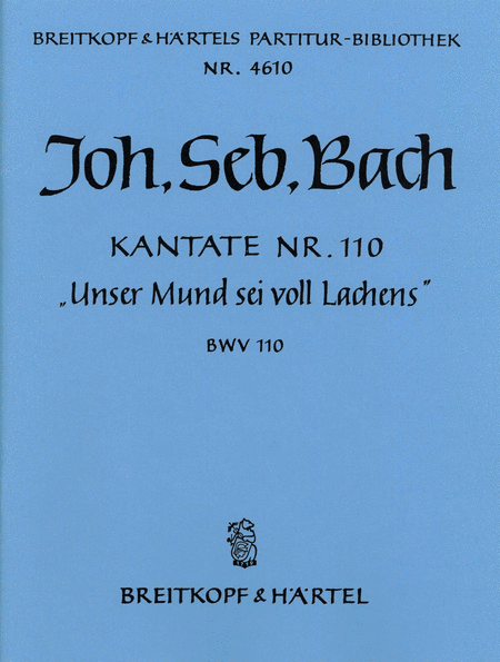 Cantata BWV 110 "Unser Mund sei voll Lachens"