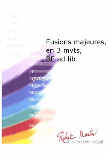 Fusions Majeures, En 3 Mvts, Batterie Fanfare Ad Lib image number null