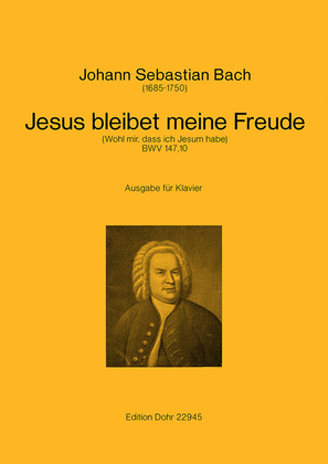 Jesus bleibet meine Freude / Wohl mir, dass ich Jesum habe BWV 147,10 (für Klavier)