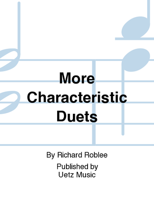 More Characteristic Duets