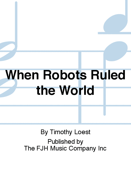 When Robots Ruled the World