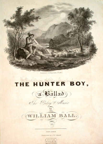The Hunter Boy. A Ballad