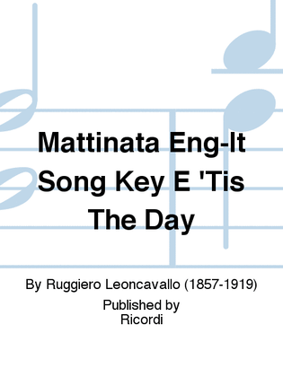 Mattinata Eng-It Song Key E 'Tis The Day