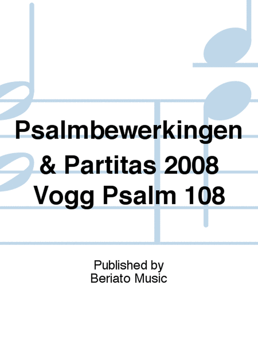 Psalmbewerkingen & Partitas 2008 Vogg Psalm 108
