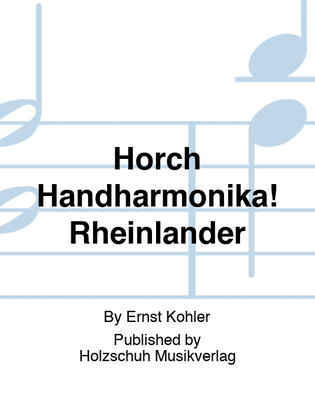 Horch Handharmonika! Rheinländer