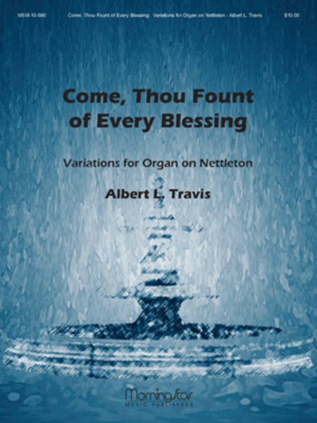Come, Thou Fount of Every Blessing: Organ Variations on Nettleton