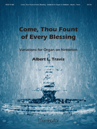 Book cover for Come, Thou Fount of Every Blessing Organ Variations on Nettleton