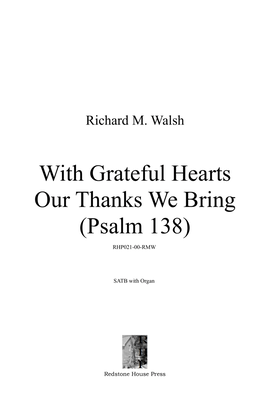 With Grateful Hearts Our Thanks We Bring (Psalm 138)