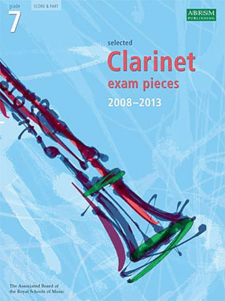 Grade 7 Selected Clarinet Exam Pieces 2008-2013