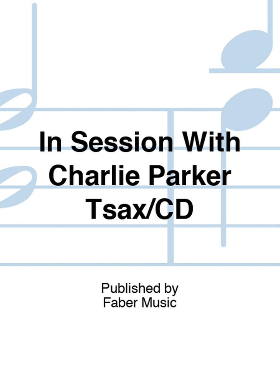 In Session With Charlie Parker Tenor Sax Book/CD