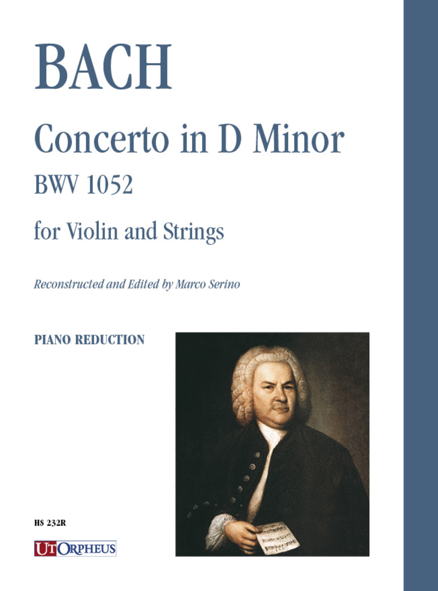 Concerto in D Minor BWV 1052 for Violin and Strings. Reconstruction from the Harpsichord version