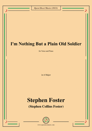 Book cover for S. Foster-I'm Nothing But a Plain Old Soldier,in A Major