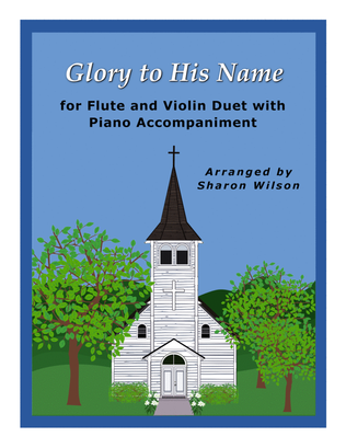 Book cover for Glory to His Name (Easy Flute and Violin Duet with Piano Accompaniment)