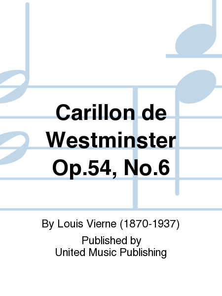 Carillon de Westminster Op.54, No.6