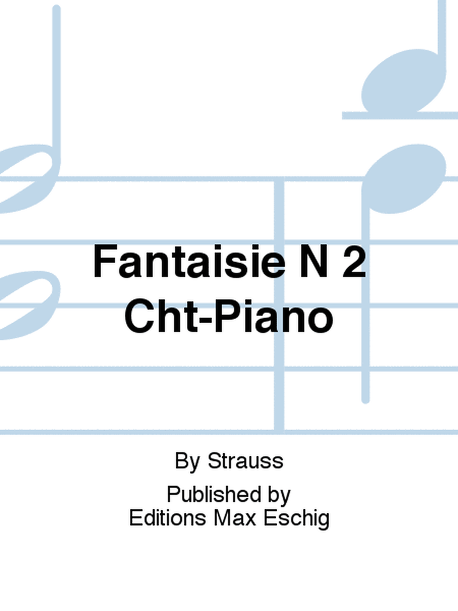Fantaisie N 2 Cht-Piano