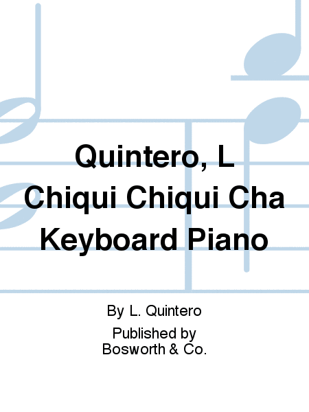 Quintero, L Chiqui Chiqui Cha Keyboard Piano