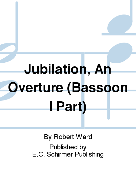 Jubilation, An Overture (Bassoon I Part)