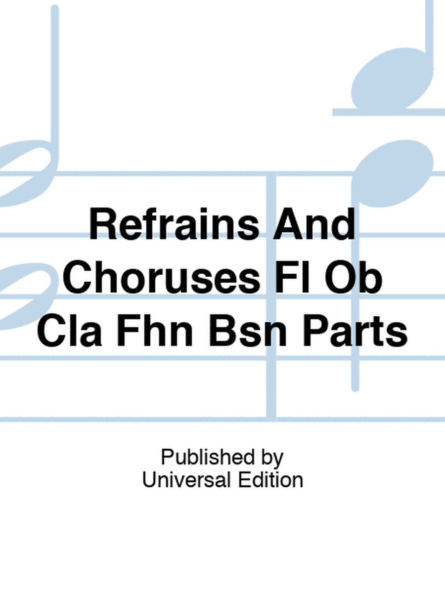 Refrains And Choruses Fl Ob Cla Fhn Bsn Parts