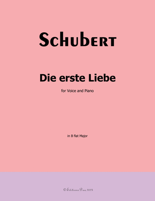 Die Erste Liebe, by Schubert, in B flat Major