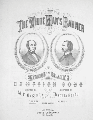 The White Man's Banner. Campaign Song