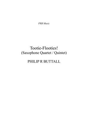 Book cover for Tootie-Flooties! (Saxophone Quartet / Quintet) - Score