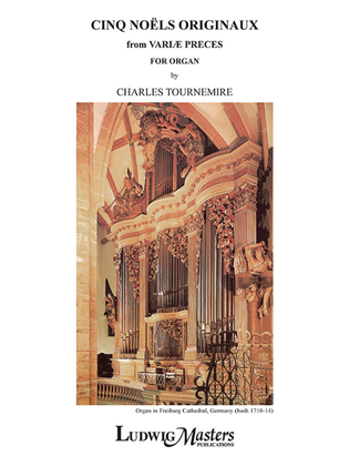 Variae Preces, Op. 21 -- Cinq Noels Originaux (Five Original Carols)