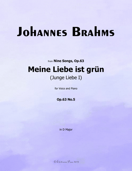 Meine Liebe ist grun , by Brahms, Op.63 No.5, in D Major