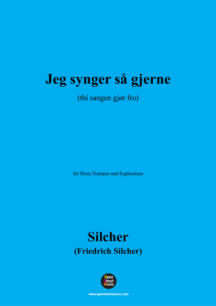 Silcher-Jeg synger så gjerne,for Horn,Trumpet and Euphonium image number null