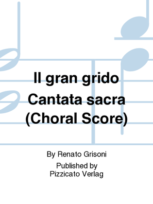 Il gran grido Cantata sacra (Choral Score)