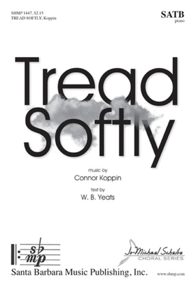 Book cover for Tread Softly - SATB Octavo