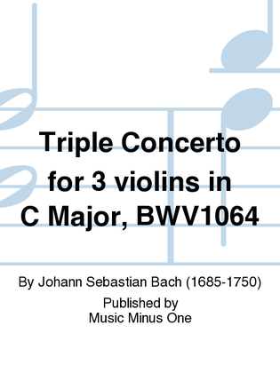 Book cover for Johann Sebastian Bach: Triple Concerto for Three Violins in C Major, BWV 1064