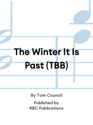 The Winter It Is Past