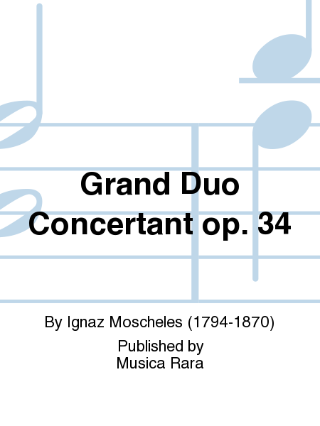 Grand Duo Concertant in B flat major Op. 34