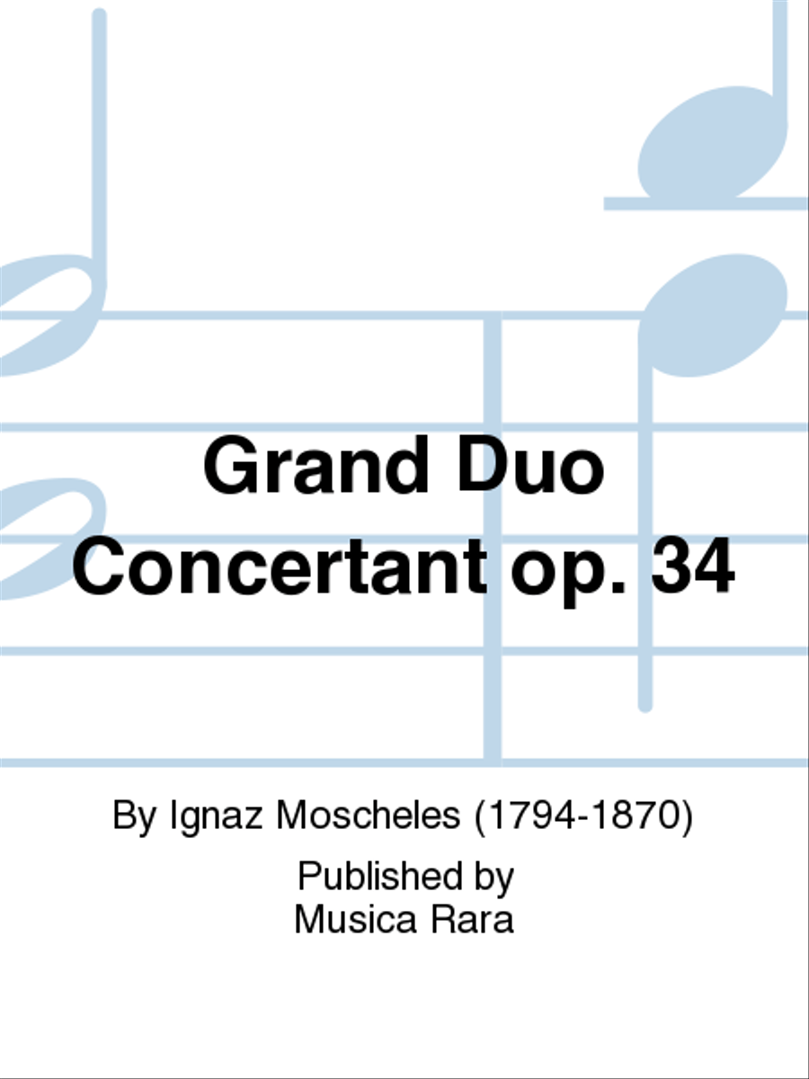 Grand Duo Concertant in B flat major Op. 34