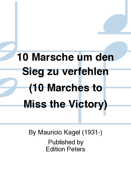 10 Marsche um den Sieg zu verfehlen (10 Marches to Miss the Victory)