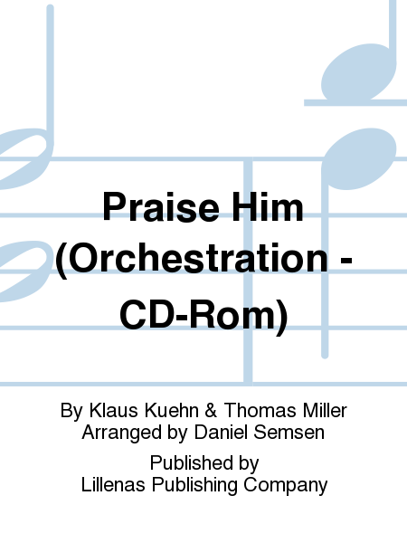Praise Him (Orchestration - CD-Rom)