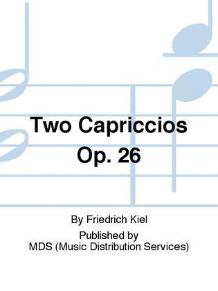 Two Capriccios op. 26