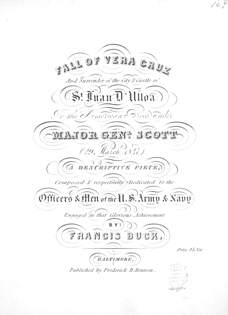 Fall of Vera Cruz And Surrender of the City & Castle of St. Juan D'Ulloa To the American Forces under Major Genl. Scott, 29 March 1847. A Descriptive Piece